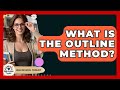 What Is The Outline Method? - High School Toolkit