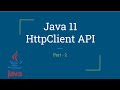 HttpClient API  | Java 11 | New Feature | Part-2