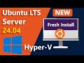 Install Ubuntu Server 24.04 LTS on Hyper-V | Complete Step-by-Step Guide