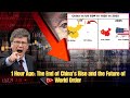 1 Hour Ago:  The End of China's Rise and the Future of World Order