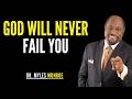 God Will Never Fail You – Stay Patient and Trust His Plan | Myles Munroe Speech