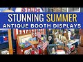 विंटेज अच्छाई! अद्भुत ग्रीष्मकालीन प्राचीन बूथ प्रदर्शन, प्राचीन बूथ युक्तियाँ और प्रदर्शन विचार।
