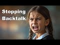 How to Stop Back Talk and Get Kids to Listen