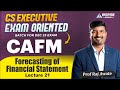 CS Executive CAFM Lec 21 | ( FORECASTING OF FS REVISION) I Exam Oriented Batch | Dec 25 | Raj Awate