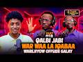 QALBI JAB! WAR WA LA IQABAA MAXA KAQALDAN | WAREJIYOW OFSIDE GALAY