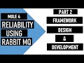 Part 2 | Delivering Reliablity and Visibility in Integrations using Rabbit MQ | Framework Design