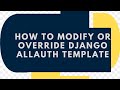 How To Modify and Override Django Allauth Template Page