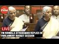 LIVE: FM Nirmala Sitharaman replies in Parliament Budget Session, Rajya Sabha