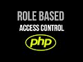 Advanced PHP: Role Based Access Control (RBAC) | 5 Hour Coding | Quick Programming Tutorial