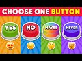 Choose One Button! YES or NO or MAYBE or NEVER Edition | Daily Quiz