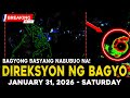 JANUARY 31 2026 | BAGYONG BASYANG UNTI UNTING NABUBUO SA TIMOG SILANGAN MAS MALAKAS SA INAASAHAN