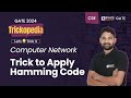 Trick to Apply Hamming Code | Computer Network |GATE 2024 Computer Science Engineering | BYJU'S GATE