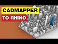 CADMAPPER to Rhino Tutorial