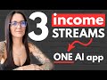 Build 3 Income Streams with ONE AI App