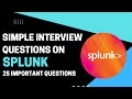 25 Simple Interview Questions on Splunk | Soc Analyst Interview Questions