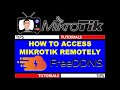 HOW TO ACCESS MIKROTIK REMOTELY FOR FREE USING FREE DDNS