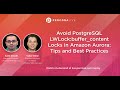 Avoid PostgreSQL LWLock:buffer_content locks in Amazon Aurora: Tips and best practices