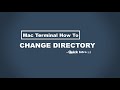 Mac Tutorials: Mac Terminal - How To Change Directory