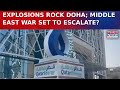 Middle East War Escalates: Explosions Rock Doha As Loud Blasts Reported Across Qatar’s Capital