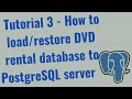 Tutorial 3 - How to load/restore DVD rental database to Postgresql server using pgAdmin 4