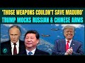 Trump BRUTALLY Mocks Russian \u0026 Chinese Weapons, Issues Strong Warning Over Saving Iran | U.S vs Iran