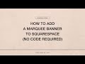 How to add a scrolling marquee in Squarespace 7.1 with NO code #squarespace #marquee #zerocode