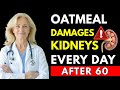 Never Make These Oatmeal Mistakes After 60 – Kidneys at Risk | Senior Health Tips