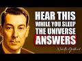 HEAR THIS While You SLEEP And FORCE the UNIVERSE TO RESPOND | Neville Goddard
