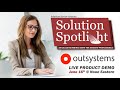 Full Stack, Low-Code App Dev Platform DEMO + Live Q\u0026A | @outsystems in the #SolutionSpotlight