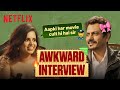 Nawazuddin’s MOST Awkward Interview With @aishmrj | Raat Akeli Hai: The Bansal Murders | Netflix