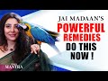 Transform Your Life with Jai Madaan Remedies: Simple Steps for Positivity, Peace \u0026 Success