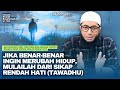 Rahasia Hidup Tenang: Rendah Hati - Ustadz Khalid Basalamah