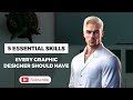 5 Essential Skills Every Graphic Designer Should Have  (SG)
