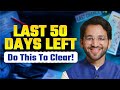 Last 50 Days COMPLETE ROADMAP to Clear CA May 26 Exam | CA Exam Strategy