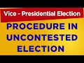 Vice-Presidential Election - Procedure in Uncontested Election
