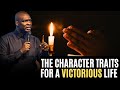 THE CHARACTER TRAITS FOR A VICTORIOUS CHRISTIAN LIFE || APOSTLE JOSHUA SELMAN