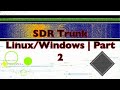 SDR Trunk  Software Install On Linux/Windows  | Setting Up Phase 1/2  |  Part 2