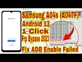 Samsung A04s (A047F) Android 13/1 Click Frp Bypass/Fix ADB Enable Failed|New Trick 2023|100% Working