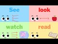 See Look Watch Read: The Differences and How to Use Them