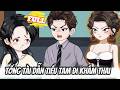FULL Version : Tổng Tài Dẫn Tiểu Tam Đi Khám Thai  - Cỏ Xanh Sub