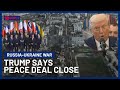 Donald Trump Says An End To Russia-Ukraine War Is ‘Closer Than Ever’ | 10 News+