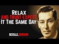 Relax And Trust Expect It The Same Day '' | NEVILLE GODDARD | POWERFUL TEACHINGS