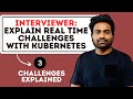 Common Kubernetes Real Time Challenges | 3 Production Scenarios