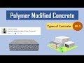 What is Polymer Modified Concrete? || Polymer Cement Concrete || Types of Concrete #9.2
