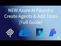 Step-by-Step: Build Your First Agent in the NEW Azure Foundry (With 3 Powerful Tools!)