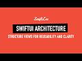 SwiftUI Architecture Explained: Build Reusable and Readable Views
