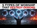 5 Types Of Worship That Destroy Demons And The Enemy Does Not Want You To Know This