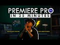 Premiere Pro for Beginners🔥| Quick 25-Minute Tutorial!
