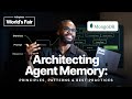 Architecting Agent Memory: Principles, Patterns, and Best Practices — Richmond Alake, MongoDB
