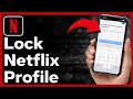 How To Lock Netflix Profile On Mobile